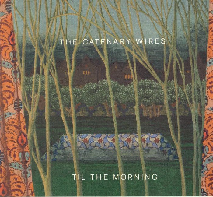 CATENARY WIRES, The - Til The Morning