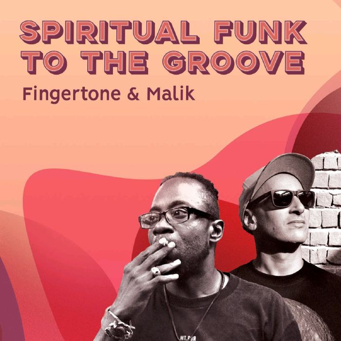 FINGERTONE & MALIK - Spiritual Funk To The Groove