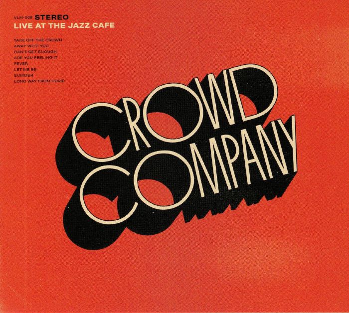 CROWD COMPANY - Live At The Jazz Cafe