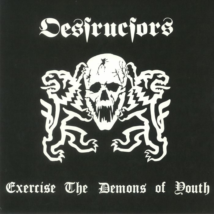 DESTRUCTORS - Exercise The Demons Of Youth