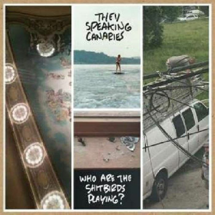 THEE SPEAKING CANARIES - Who Are The Shitbirds Playing?