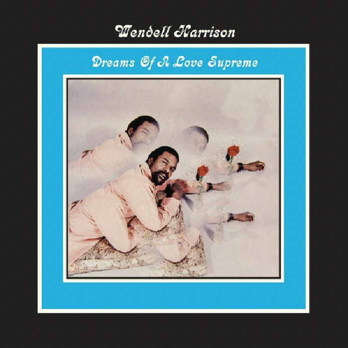 HARRISON, Wendell - Dreams Of A Love Supreme (reissue)
