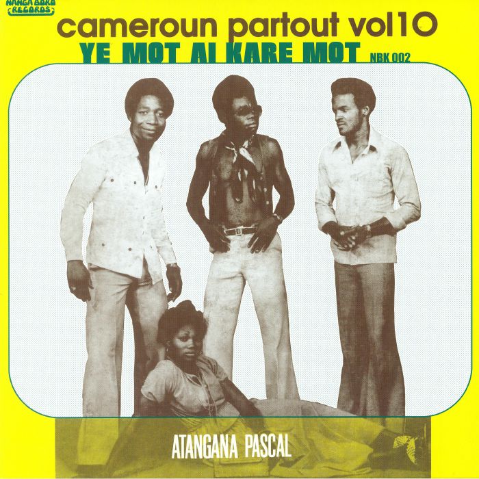 PASCAL, Atangana - Cameroun Partout Vol 10: Ye Mot Ai Kare Mot (reissue)