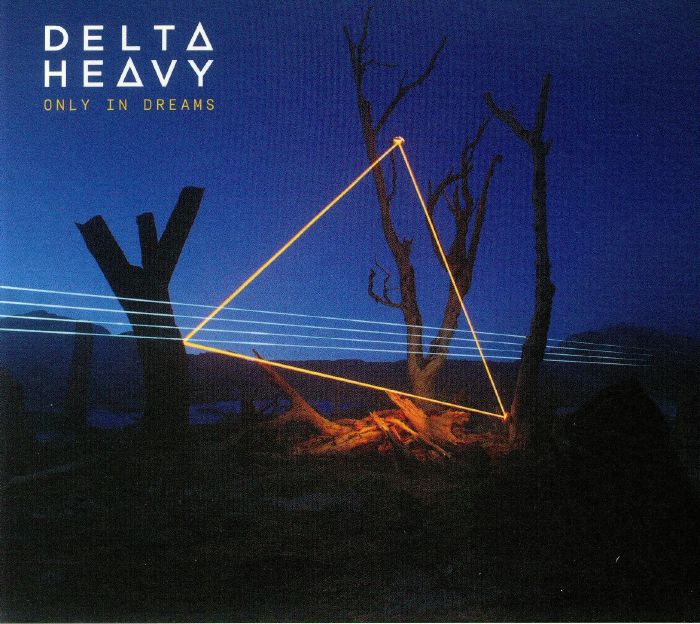 DELTA HEAVY - Only In Dreams