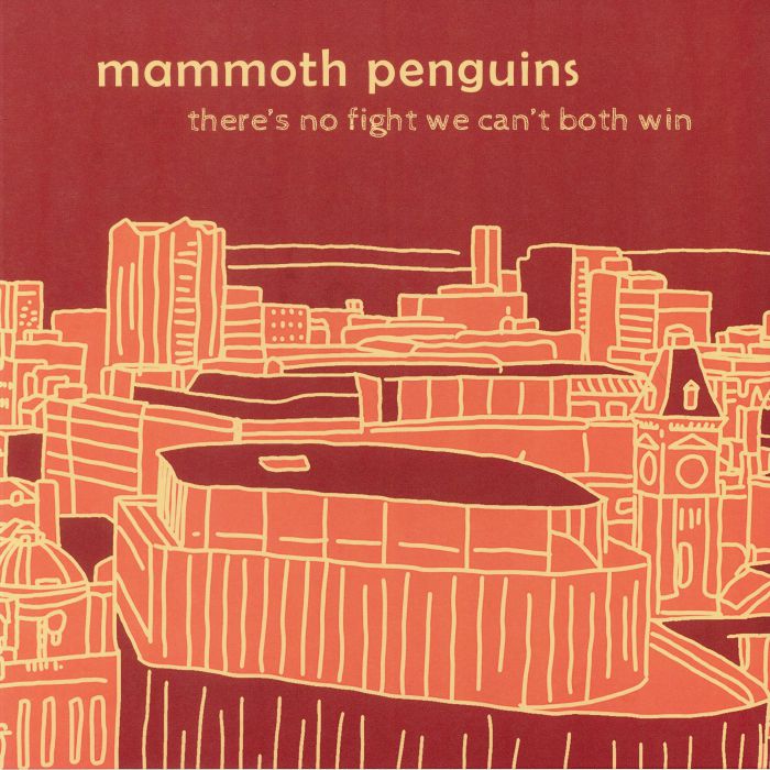 MAMMOTH PENGUINS - There's No Fight We Can't Both Win
