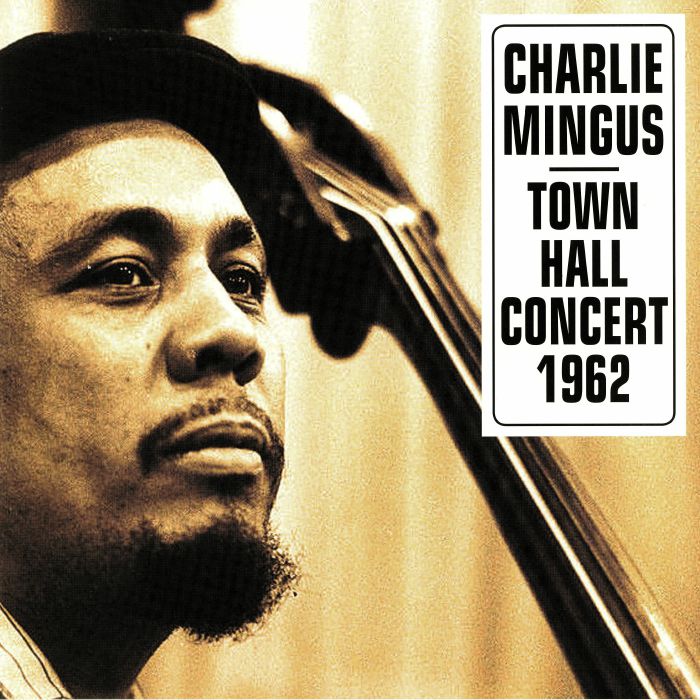 MINGUS, Charles - At Town Hall Concert October 12 1962