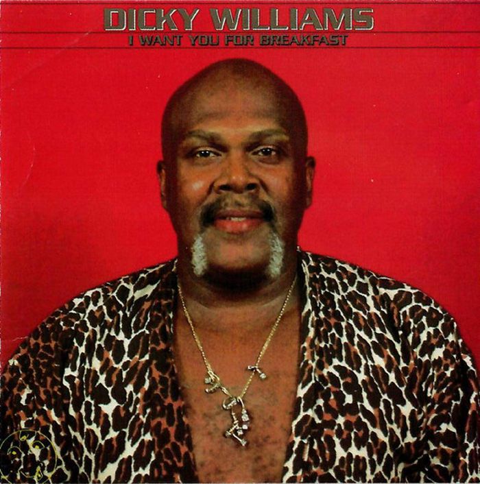 WILLIAMS, Dicky - I Want You For Breakfast