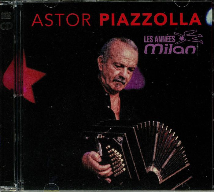 PIAZZOLLA, Astor - Les Annees Milan