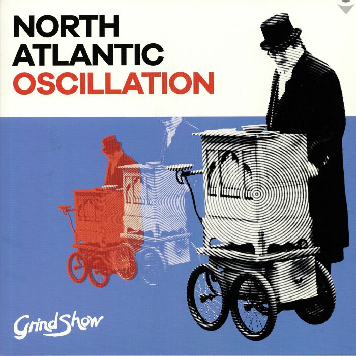 NORTH ATLANTIC OSCILLATION - Grind Show