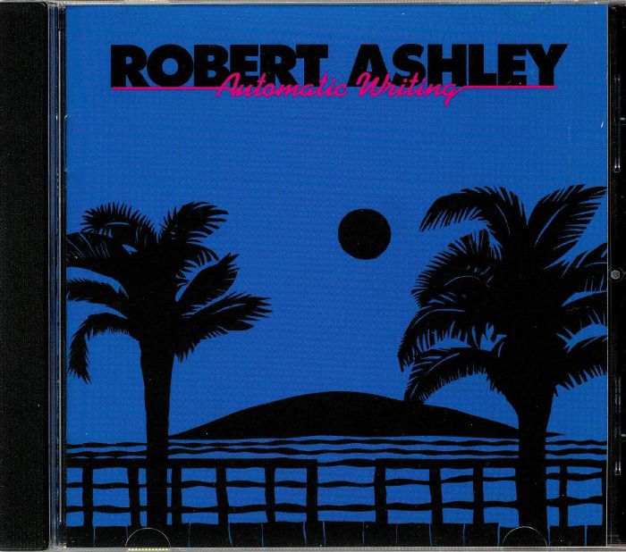 ASHLEY, Robert - Automatic Writing