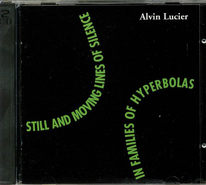 LUCIER, Alvin - Still & Moving Lines of Silence in Families of Hyperbolas