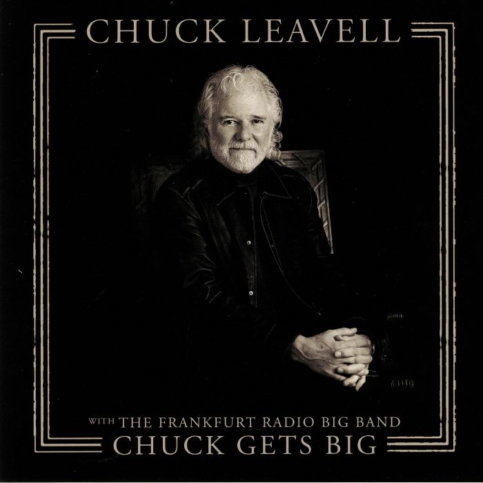 LEAVELL, Chuck with THE FRANKFURT RADIO BIG BAND - Chuck Gets Big