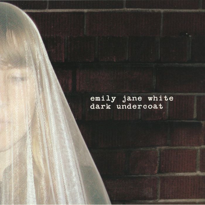 WHITE, Emily Jane - Dark Undercoat