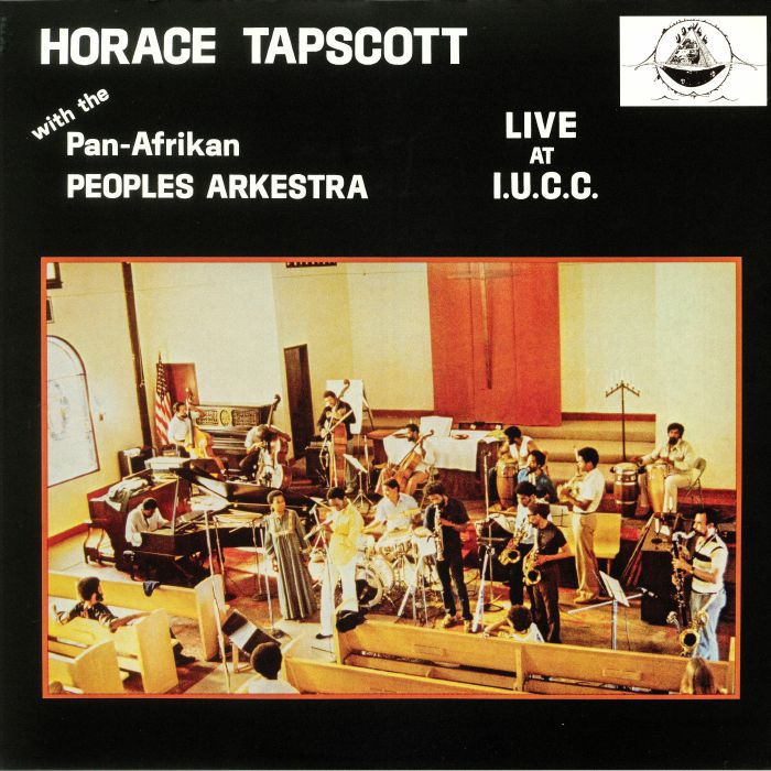 TAPSCOTT, Horace with THE PAN AFRIKAN PEOPLES ARKESTRA - Live At IUCC