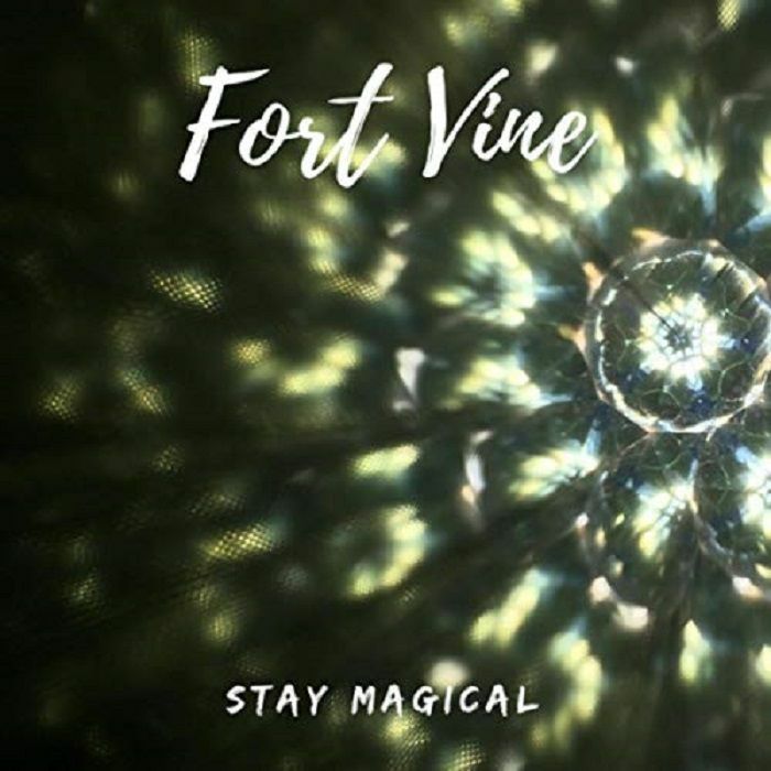 FORT VINE - Stay Magical