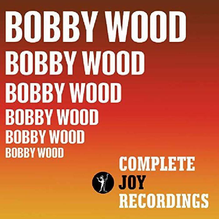 WOOD, Bobby - If I'm A Fool For Loving You: The Complete 1960s Recordings