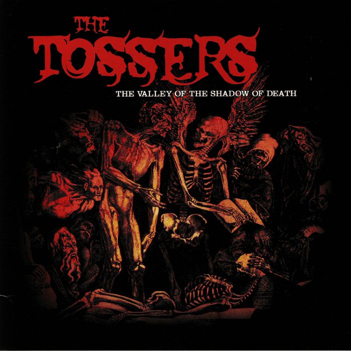 TOSSERS, The - Valley Of The Shadow Of Death