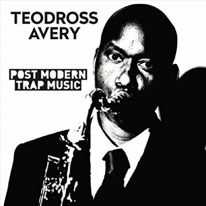 TEODROSS, Avery - Post Modern Trap Music