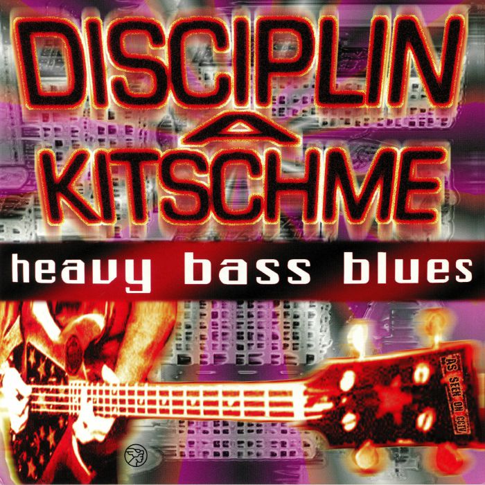 DISCIPLIN A KITSCHME - Heavy Bass Blues