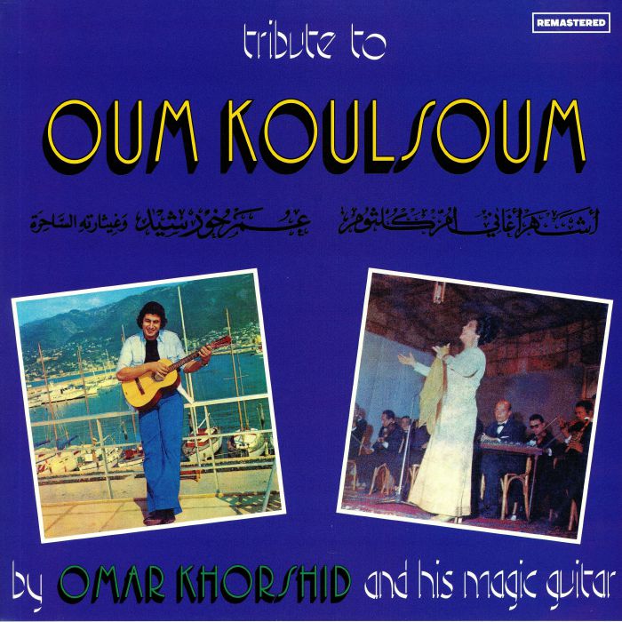 KHORSHID, Omar - Tribute To Oum Koulsoum (reissue)