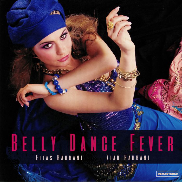 RAHBANI, Elias/ZIAD RAHBANI - Belly Dance Fever (reissue)