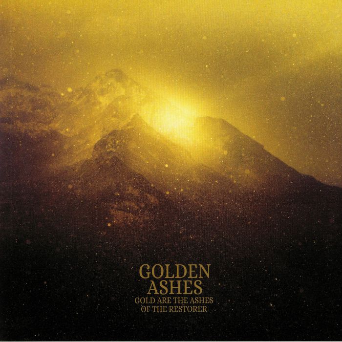 GOLDEN ASHES - Gold Are The Ashes Of The Restorer