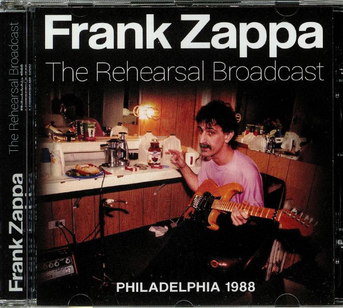 ZAPPA, Frank - The Rehearsal Broadcast: Philadelphia 1988