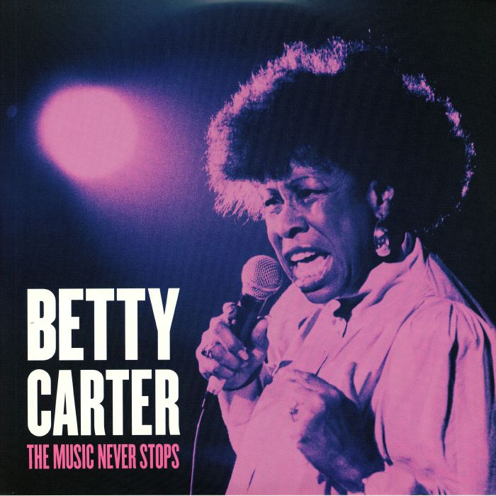 CARTER, Betty - The Music Never Stops