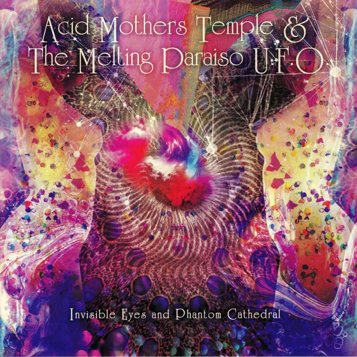 ACID MOTHERS TEMPLE & THE MELTING PARAISO UFO - Invisible Eyes & Phantom Cathedral (Record Store Day 2019)