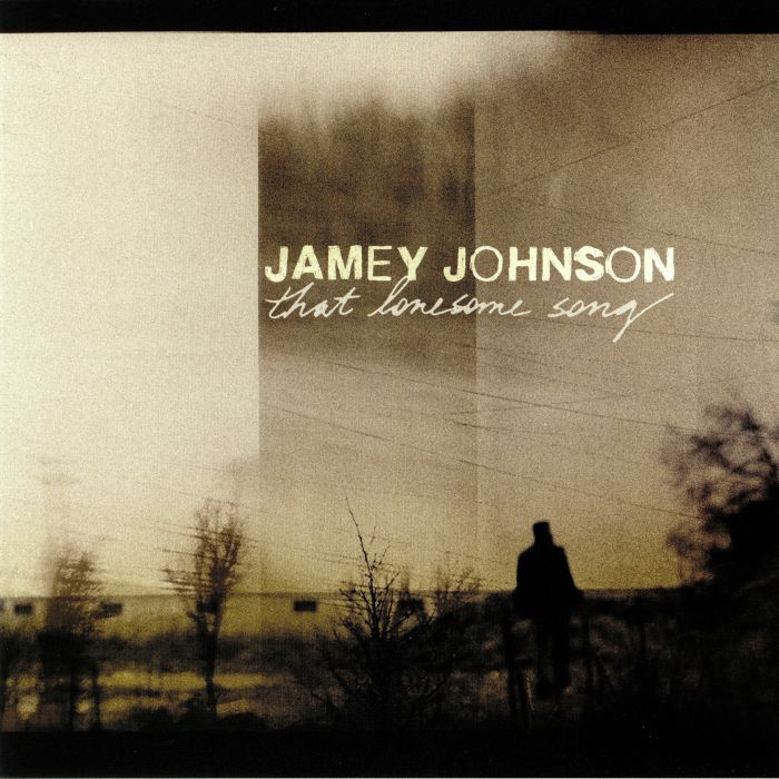 JOHNSON, Jamey - That Lonesome Song