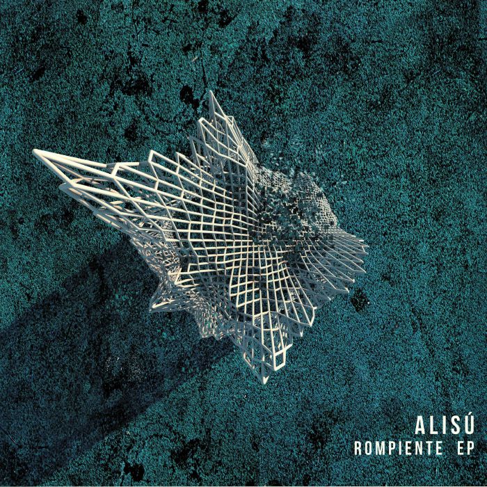 ALISU - Rompiente EP (In Flagranti mix)