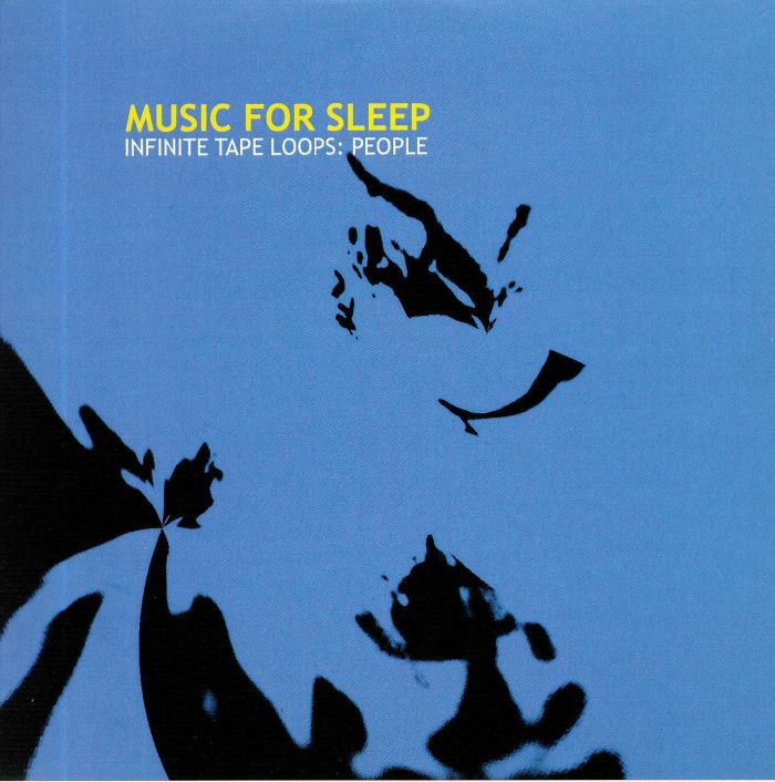 MUSIC FOR SLEEP - Infinite Tape Loops: People