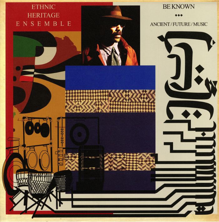 ETHNIC HERITAGE ENSEMBLE - Be Known: Ancient Future Music