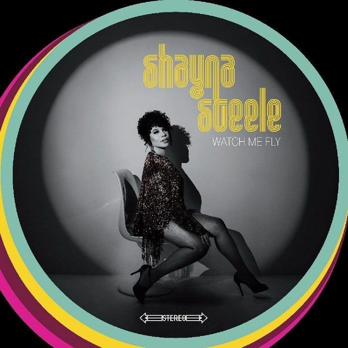 STEELE, Shayna - Watch Me Fly