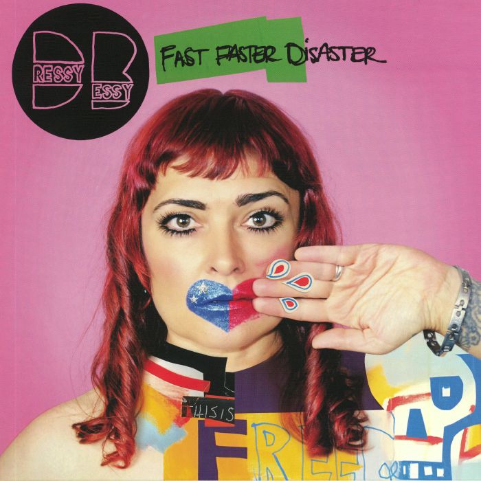 DRESSY BESSY - Fast Faster Disaster