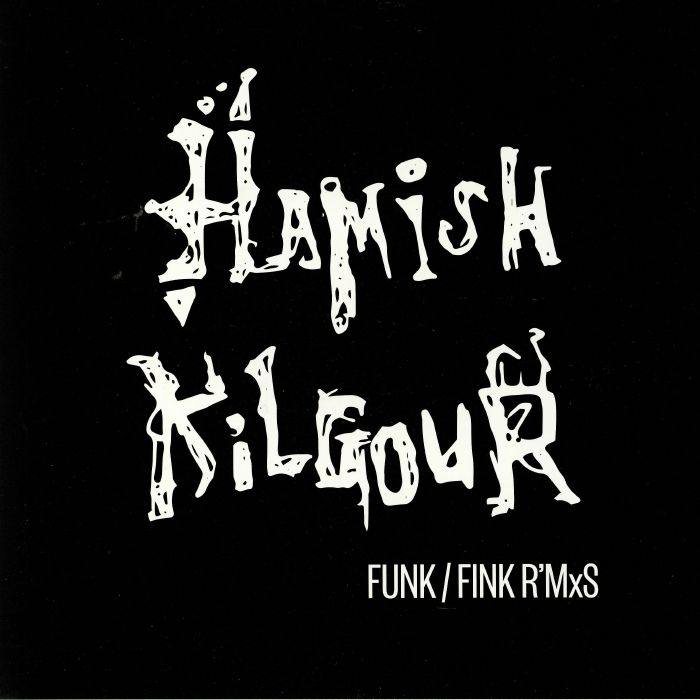 KILGOUR, Hamish - Funk/Fink R'MxS