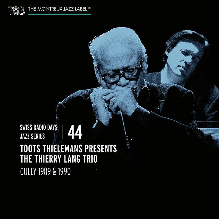 TOOTS THIELEMANS/THE THIERRY LANG TRIO - Swiss Radio Days Jazz Series Vol 44: Toots Thielemans Presenta The Thierry Lang Trio