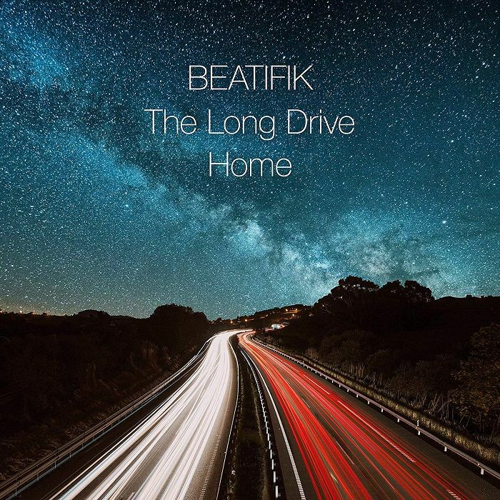 BEATIFIC - Long Drive Home