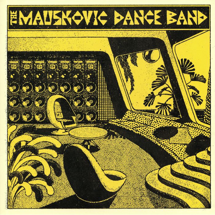 MAUSKOVIC DANCE BAND, The - The Mauskovic Dance Band