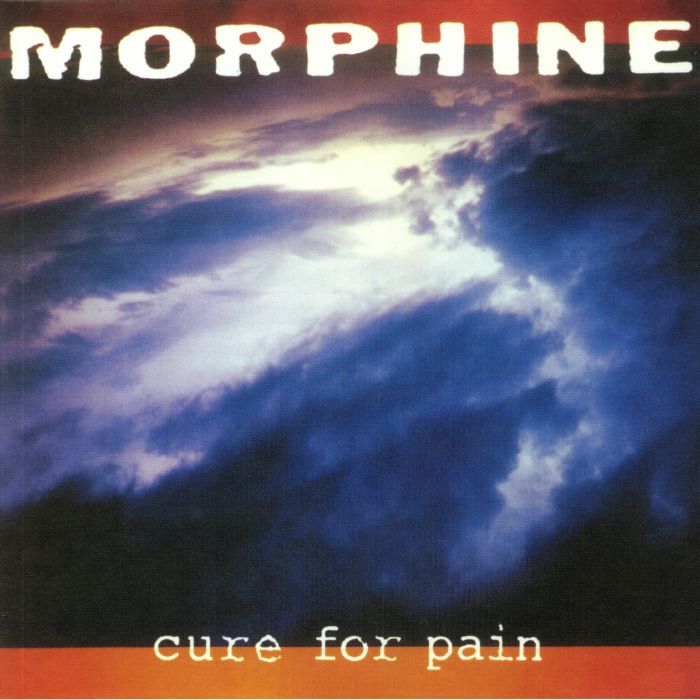 MORPHINE - Cure For Pain (reissue)