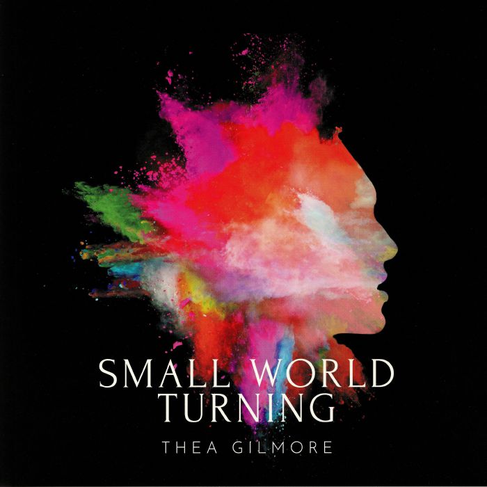 GILMORE, Thea - Small World Turning