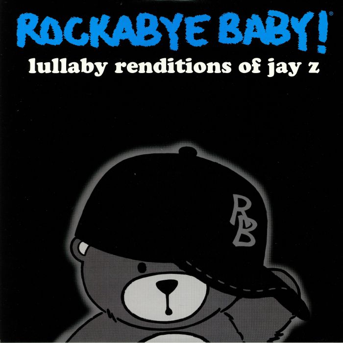 ROCKABYE BABY! - Lullaby Renditions Of Jay Z