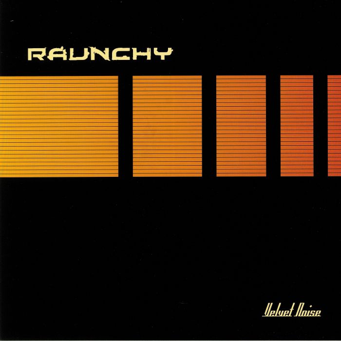 RAUNCHY - Velvet Noise