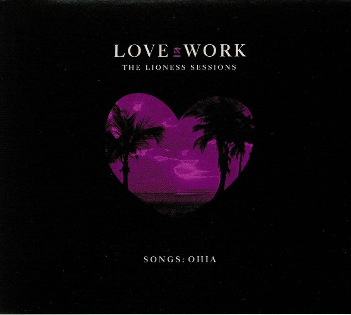 SONGS: OHIA - Love & Work: The Lioness Sessions