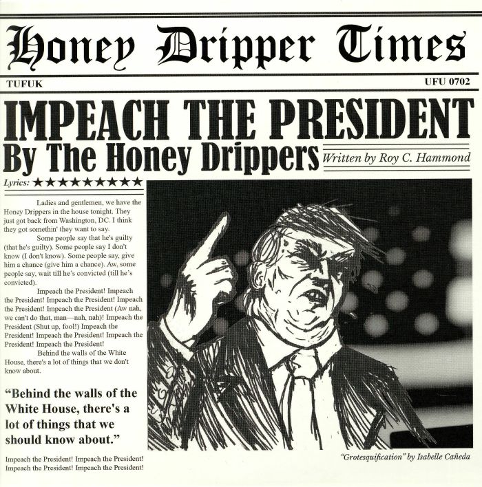 HONEY DRIPPERS, The/BROTHERHOOD - Impeach The President