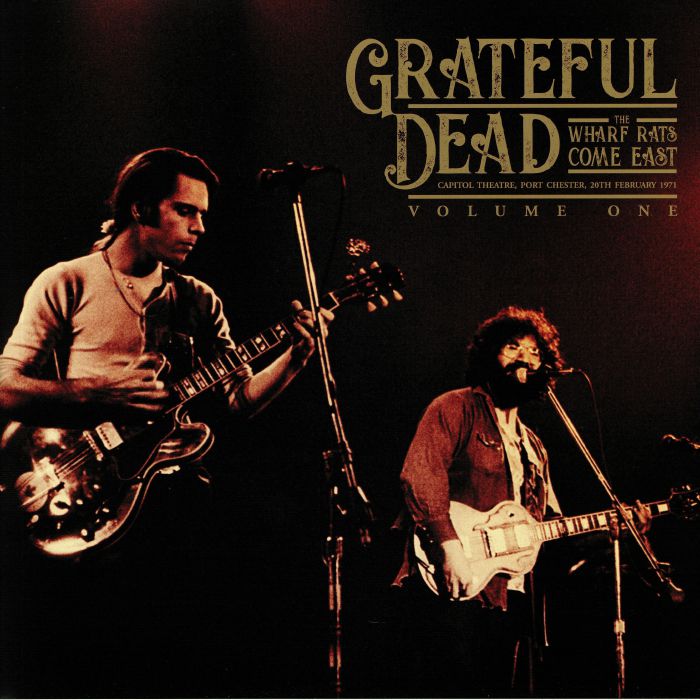 GRATEFUL DEAD - The Wharf Rats Come East: Capitol Theatre Port Chester 20th February 1971 Vol 1