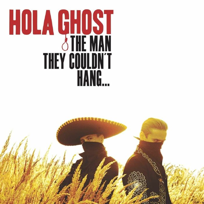 HOLA GHOST - The Man They Couldn't Hang (reissue)