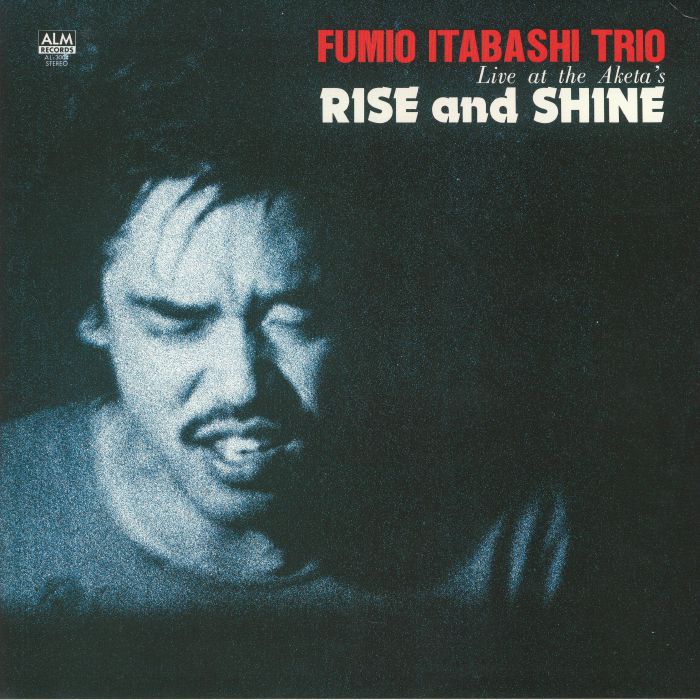 FUMIO ITABASHI TRIO - Live At The Aketa's Rise & Shine (reissue)