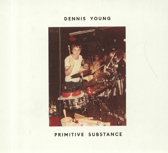 YOUNG, Dennis - Primitive Substance