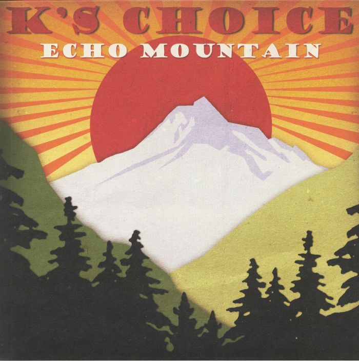 K'S CHOICE - Echo Mountain